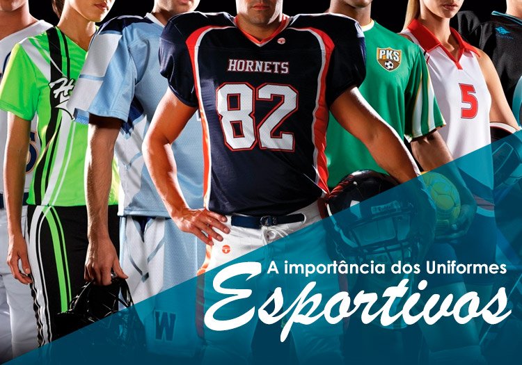 a importância dos uniformes esportivos